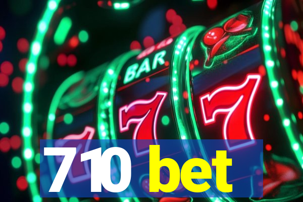 710 bet